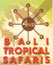 Bali Tropical Safaris